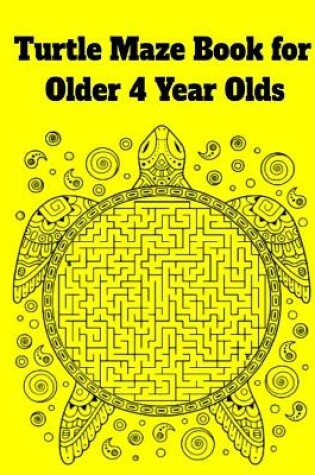 Cover of Turtle Maze Book for Older 4 Year Olds