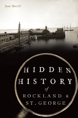 Book cover for Hidden History of Rockland & St. George