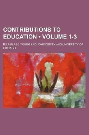 Cover of Contributions to Education (Volume 1-3)