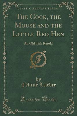 Book cover for The Cock, the Mouse and the Little Red Hen