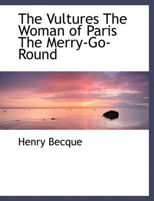 Book cover for The Vultures the Woman of Paris the Merry-Go-Round