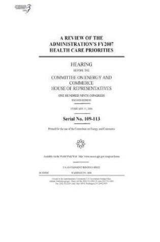 Cover of A review of the administration's FY2007 health care priorities