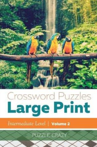 Cover of Crossword Puzzles Large Print (Intermediate Level) Vol. 2