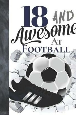 Cover of 18 And Awesome At Football
