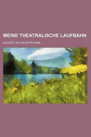 Cover of Meine Theatralische Laufbahn