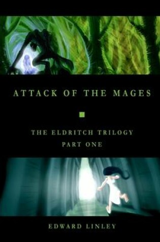 Cover of Attack of the Mages: The Eldritch Trilogy: Part One