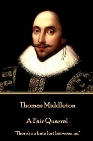 Cover of Thomas Middleton - A Fair Quarrel