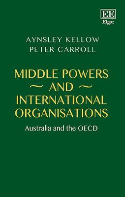 Book cover for Middle Powers and International Organisations - Australia and the OECD