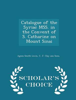 Book cover for Catalogue of the Syriac Mss. in the Convent of S. Catharine on Mount Sinai - Scholar's Choice Edition