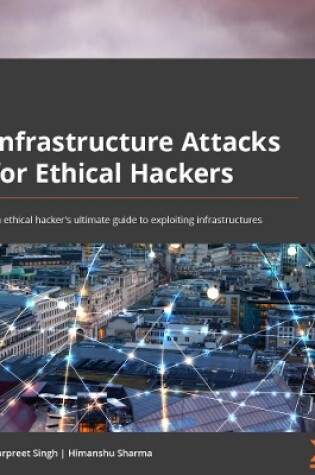 Cover of Infrastructure Attacks for Ethical Hackers