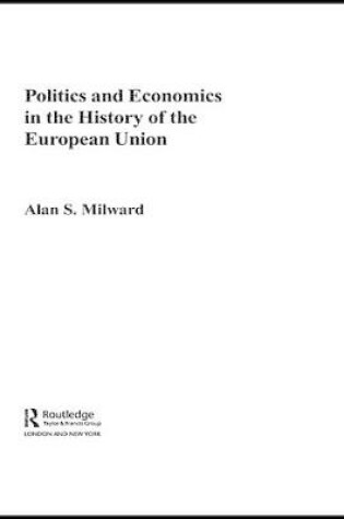 Cover of Politics and Economics in the History of the European Union