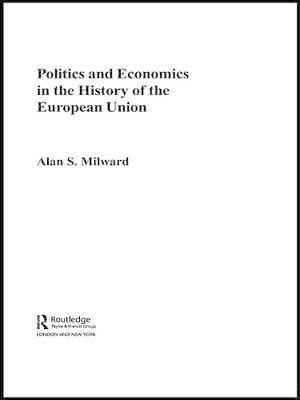 Cover of Politics and Economics in the History of the European Union