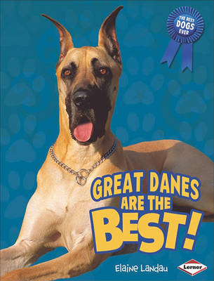 Cover of Great Danes Are the Best!
