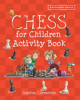 Book cover for Batsford Book of Chess for Children Activity Book