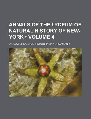 Book cover for Annals of the Lyceum of Natural History of New-York (Volume 4)