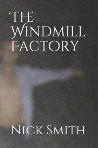 Cover of The Windmill Factory