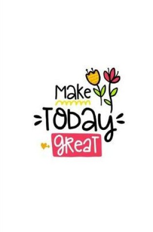 Cover of Make Today Great