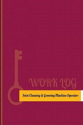 Book cover for Joint-Cleaning-&-Grooving-Machine Operator Work Log