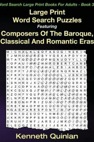 Cover of Large Print Word Search Puzzles Featuring Composers Of The Baroque, Classical And Romantic Eras