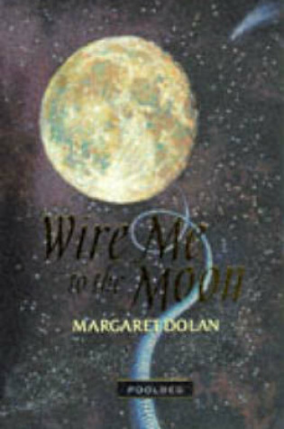 Cover of Wire Me to the Moon