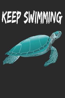 Book cover for KEEP SWIMMING Notebook - Sea Turtle doesn't give up - 6"x9" Blank lined Journal