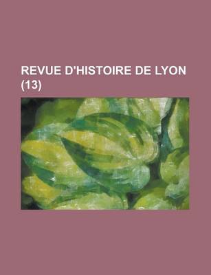 Book cover for Revue D'Histoire de Lyon (13)