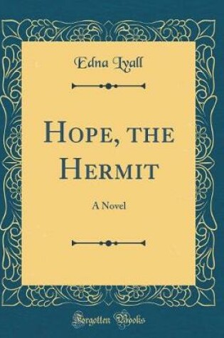 Cover of Hope, the Hermit: A Novel (Classic Reprint)