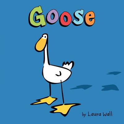 Goose by Laura Wall