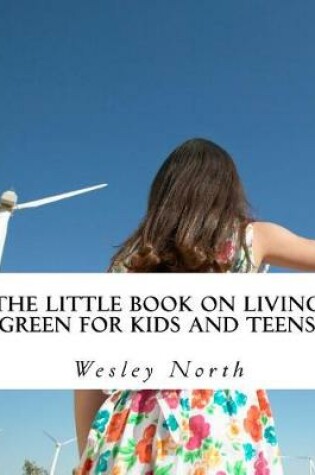 Cover of The Little Book on Living Green for Kids and Teens