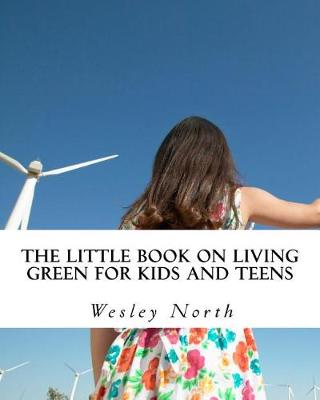 Book cover for The Little Book on Living Green for Kids and Teens