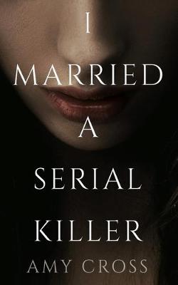 Book cover for I Married a Serial Killer