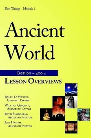 Cover of First Things-Module 1: Ancient World: Lesson Overviews: Creation-400 BC