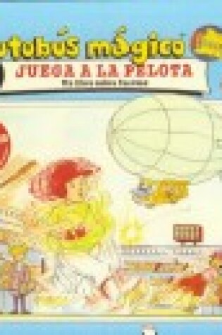 Cover of El Autobus Magico Juega a la Pelota
