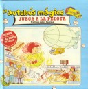 Cover of El Autobus Magico Juega a la Pelota