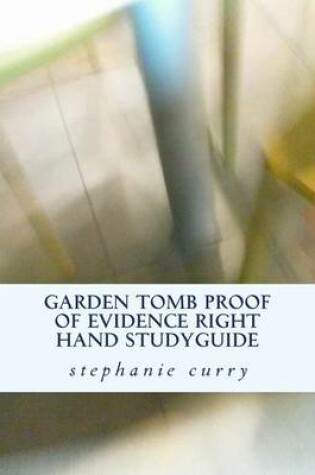 Cover of Garden Tomb Proof of Evidence Right Hand Studyguide