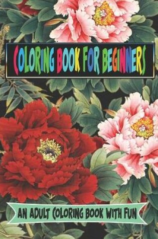 Cover of Coloring Book for Beginners