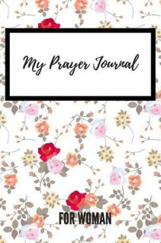 Cover of My Prayer Journal for Woman