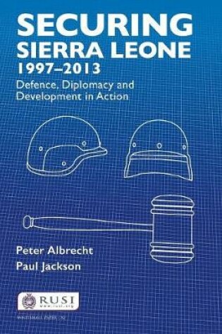 Cover of Securing Sierra Leone, 1997-2013