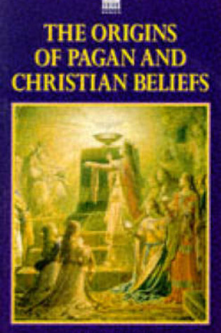 Cover of The Origins of Pagan and Christian Beliefs