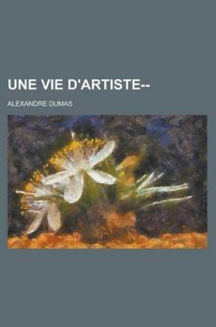 Cover of Une Vie D'Artiste--