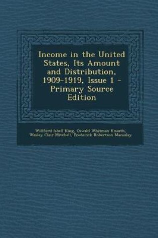 Cover of Income in the United States, Its Amount and Distribution, 1909-1919, Issue 1