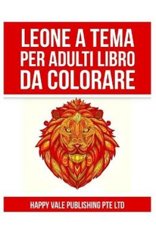 Cover of Leone A Tema Per Adulti Libro Da Colorare