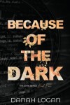 Book cover for Because of the Dark (Discreet Cover)