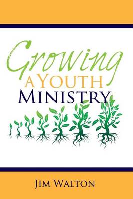 Book cover for Growing A Youth Ministry