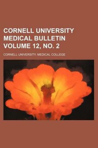 Cover of Cornell University Medical Bulletin Volume 12, No. 2