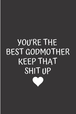 Book cover for You're the best godmother keep that shit up