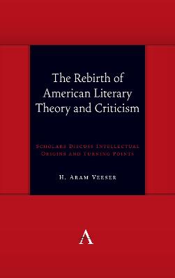 Book cover for The Rebirth of American Literary Theory and Criticism