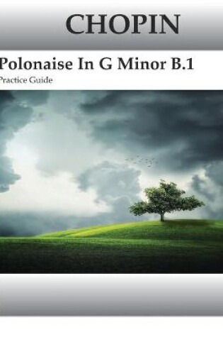 Cover of Chopin Polonaise In G Minor B.1 Practice Guide