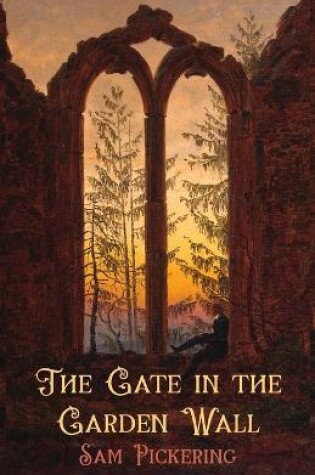 Cover of The Gate in the Garden Wall