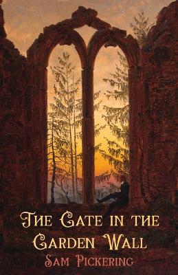 Book cover for The Gate in the Garden Wall